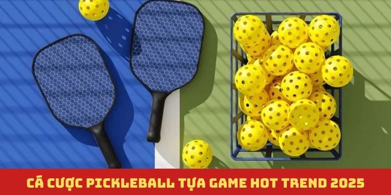 Các ưu điểm cá cược Pickleball đang sở hữu