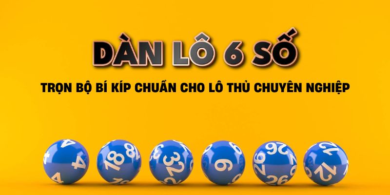 Dàn lô 6 số bằng soi cầu bạch thủ mang tính phổ quát với nhiều hội viên M88