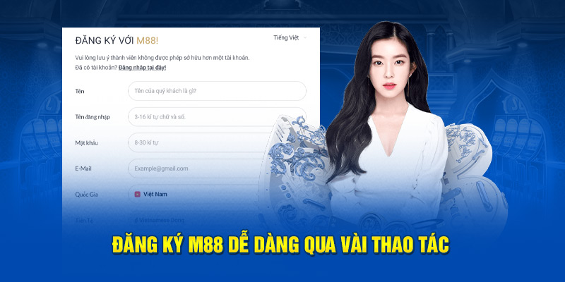 Đăng ký M88 dễ dàng qua vài thao tác