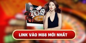 Link vào m88 mới nhất