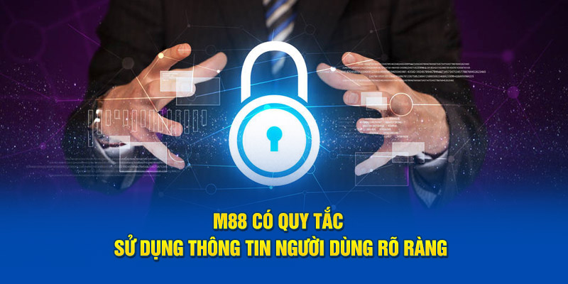 M88 có quy tắc sử dụng thông tin người dùng rõ ràng