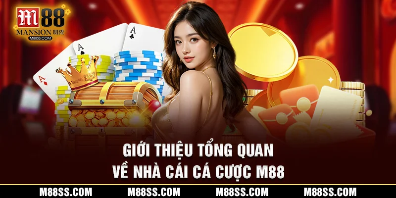 Giới thiệu tổng quan về nhà cái cá cược M88